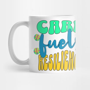 Care fuels resilience Mug